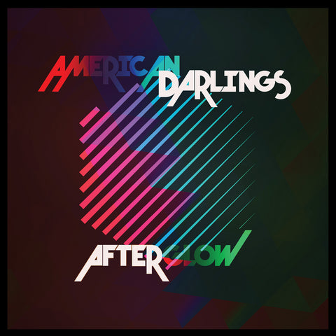 American Darlings - Afterglow - **PRE-ORDER CD